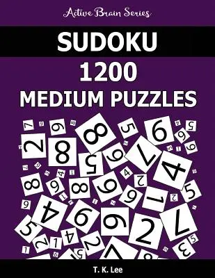 Sudoku 1200 středních hádanek: Udržte svůj mozek aktivní po celé hodiny. - Sudoku 1200 Medium Puzzles: Keep Your Brain Active For Hours