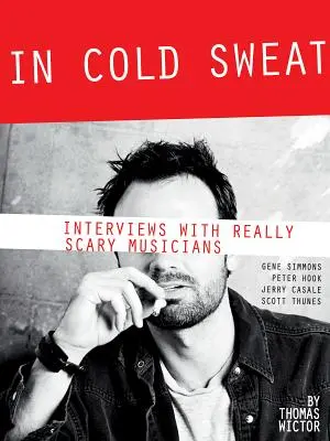 Ve studeném potu: Rozhovory s opravdu děsivými hudebníky - In Cold Sweat: Interviews with Really Scary Musicians