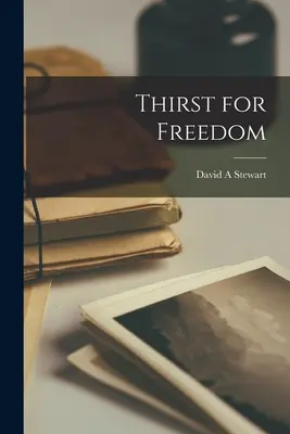 Žízeň po svobodě - Thirst for Freedom