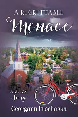 Politováníhodná hrozba: Alicin příběh - A Regrettable Menace: Alice's Story