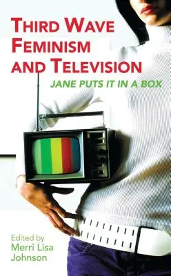 Třetí vlna feminismu a televize: Jane to zabalí do krabičky - Third Wave Feminism and Television: Jane Puts It in a Box