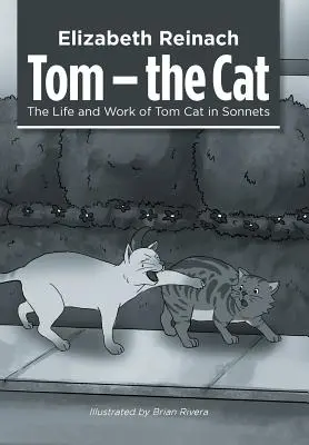 Tom - kocour: Život a dílo kocoura Toma v sonetech - Tom - the Cat: The Life and Work of Tom Cat in Sonnets