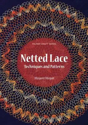 Síťovaná krajka: techniky a vzory - Netted Lace: Techniques and Patterns