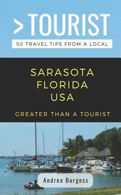 Více než turista - Sarasota Florida USA: 50 tipů na výlet od místních obyvatel - Greater Than a Tourist- Sarasota Florida USA: 50 Travel Tips from a Local