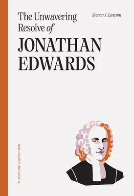 Neochvějné odhodlání Jonathana Edwardse - The Unwavering Resolve of Jonathan Edwards