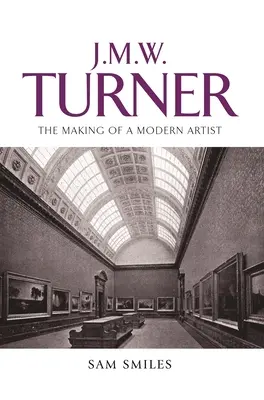 J. M. W. Turner: Turner: Jak vznikl moderní umělec - J. M. W. Turner: The Making of a Modern Artist