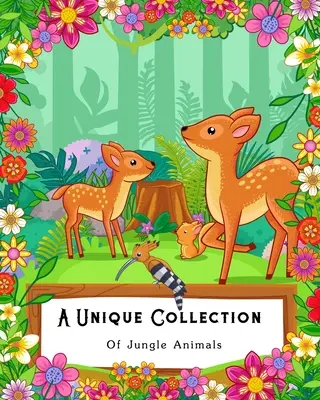 Jedinečná sbírka zvířat z džungle: Omalovánky pro děti, dospělé a seniory se špatným zrakem. - A Unique Collection Of Jungle Animals: Coloring Book for Kids, Adults and Seniors with Bad Eye Sight