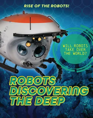Roboti objevující hlubiny - Robots Discovering the Deep