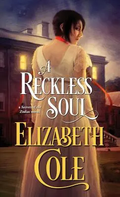 Bezstarostná duše: parná regentská špionážní romance - A Reckless Soul: A Steamy Regency Spy Romance