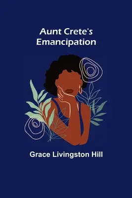Emancipace tety Kréty - Aunt Crete's Emancipation