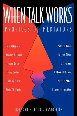 Když mluvení funguje: Profily mediátorů - When Talk Works: Profiles of Mediators