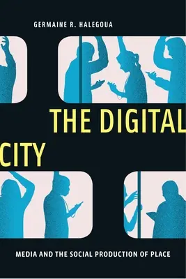 Digitální město: Média a sociální produkce místa - The Digital City: Media and the Social Production of Place