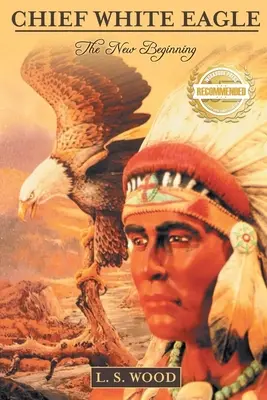 Náčelník Bílý orel: Nový začátek - Chief White Eagle: The New Beginning