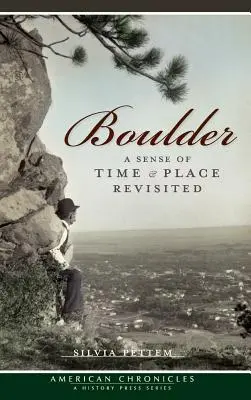 Boulder: A Sense of Time & Place Revisited (Znovu prozkoumaný smysl pro čas a místo) - Boulder: A Sense of Time & Place Revisited