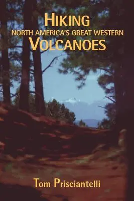 Pěší turistika po velkých západních sopkách Severní Ameriky - Hiking North America's Great Western Volcanoes