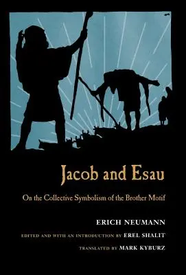 Jákob a Ezau: Ezau: O kolektivní symbolice bratrského motivu - Jacob & Esau: On the Collective Symbolism of the Brother Motif