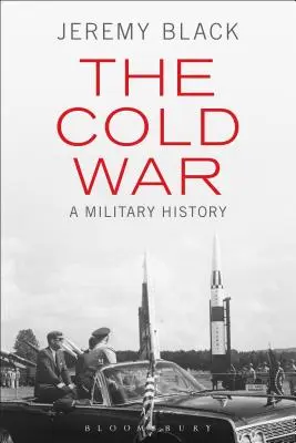 Studená válka: vojenské dějiny - The Cold War: A Military History
