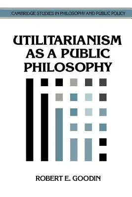 Utilitarismus jako veřejná filozofie - Utilitarianism as a Public Philosophy