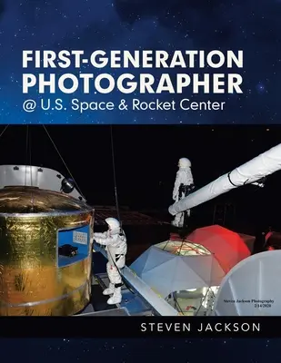 Fotograf první generace @ U.S. Space & Rocket Center - First-Generation Photographer @ U.S. Space & Rocket Center