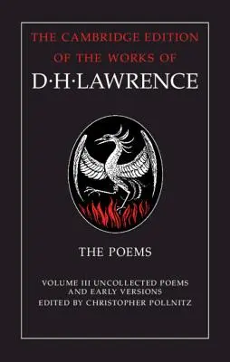 Básně: Básně a rané verze: svazek 3, nesebrané básně a rané verze - The Poems: Volume 3, Uncollected Poems and Early Versions