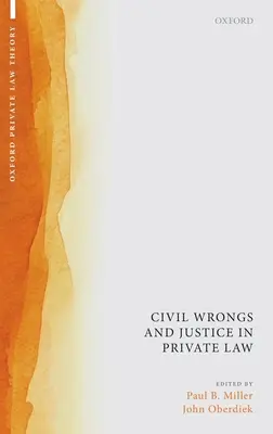 Občanské křivdy a spravedlnost v soukromém právu - Civil Wrongs and Justice in Private Law