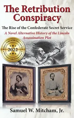 Spiknutí za odplatu: Vzestup tajné služby Konfederace - The Retribution Conspiracy: The Rise of the Confederate Secret Service