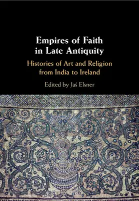 Říše víry v pozdní antice - Empires of Faith in Late Antiquity