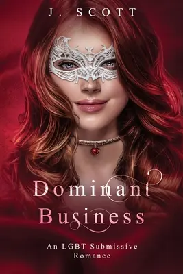 Dominantní podnikání: LGBT submisivní román - Dominant Business: An LGBT Submissive Romance