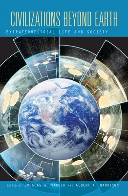 Civilizace za hranicemi Země: Mimozemský život a společnost - Civilizations Beyond Earth: Extraterrestrial Life and Society