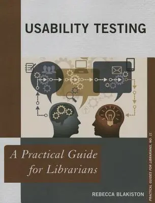 Testování použitelnosti: Praktický průvodce pro knihovníky - Usability Testing: A Practical Guide for Librarians