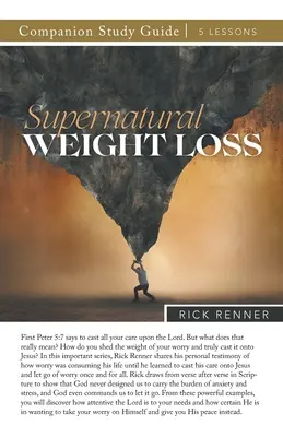 Nadpřirozené hubnutí Studijní příručka - Supernatural Weight Loss Study Guide
