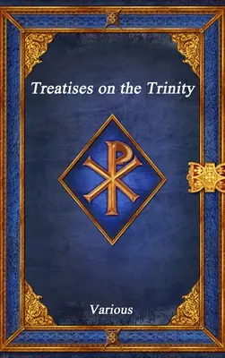 Pojednání o Trojici - Treatises on the Trinity