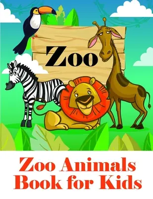 Kniha o zvířatech ze zoo pro děti: Zvířátka a domácí mazlíčci Omalovánky pro chlapce, dívky, děti - Zoo Animals Book for Kids: Baby Animals and Pets Coloring Pages for boys, girls, Children
