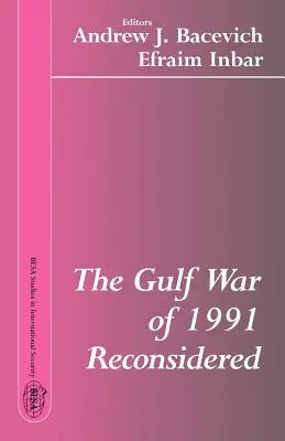 Přehodnocení války v Zálivu v roce 1991 - The Gulf War of 1991 Reconsidered
