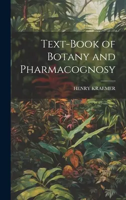 Učebnice botaniky a farmakognozie - Text-Book of Botany and Pharmacognosy