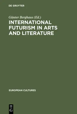 Mezinárodní futurismus v umění a literatuře - International Futurism in Arts and Literature
