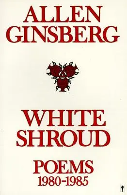 Bílý rubáš: Básně 1980-1985 - White Shroud: Poems 1980-1985