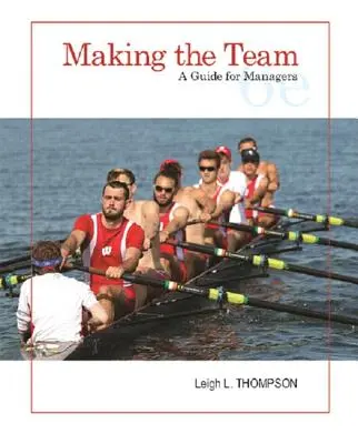 Tvorba týmu: Průvodce pro manažery - Making the Team: A Guide for Managers