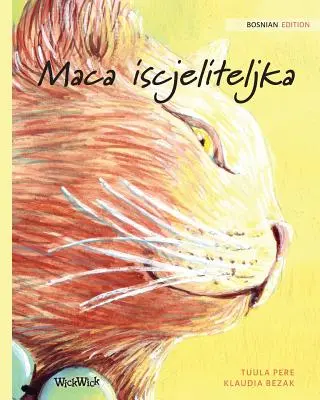 Maca iscjeliteljka: bosenské vydání knihy The Healer Cat (Kočka léčitelka) - Maca iscjeliteljka: Bosnian Edition of The Healer Cat