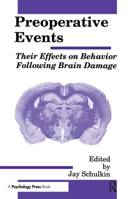 Předoperační události: Jejich vliv na chování po poškození mozku - Preoperative Events: Their Effects on Behavior Following Brain Damage