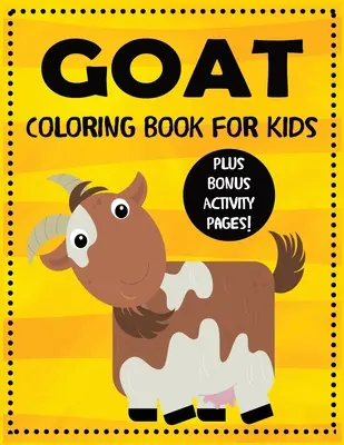 Kozí omalovánky pro děti a bonusové stránky s aktivitami - Goat Coloring Book for Kids plus Bonus Activity Pages