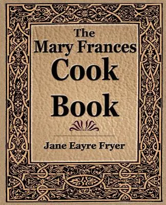 Kuchařka Mary Frances (1912) - The Mary Frances Cook Book (1912)