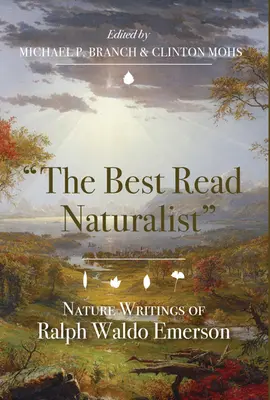 Nejčtenější přírodovědec: Přírodopisné spisy Ralpha Waldo Emersona - The Best Read Naturalist: Nature Writings of Ralph Waldo Emerson