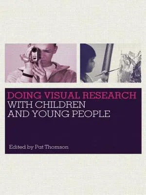 Vizuální výzkum s dětmi a mládeží - Doing Visual Research with Children and Young People