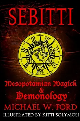 Sebitti: Sebitti - Mezopotámská magie a démonologie - Sebitti: Mesopotamian Magick & Demonology