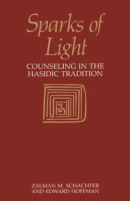Jiskry světla: Poradenství v chasidské tradici - Sparks of Light: Counseling in the Hasidic Tradition