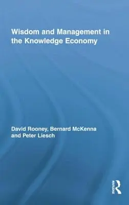 Moudrost a řízení ve znalostní ekonomice - Wisdom and Management in the Knowledge Economy
