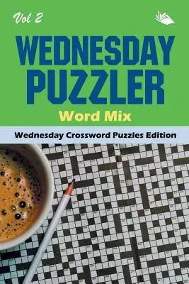 Středeční hádanka Mix slov Vol. 2: Středeční vydání křížovek - Wednesday Puzzler Word Mix Vol 2: Wednesday Crossword Puzzles Edition