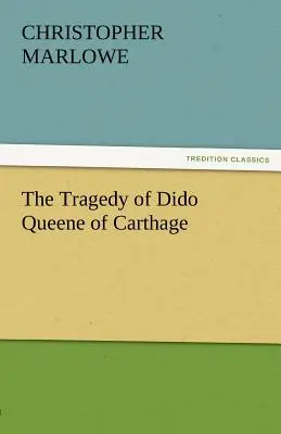 Tragédie Dido Královna Kartága - The Tragedy of Dido Queene of Carthage