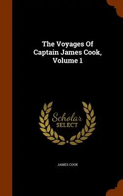 Cesty kapitána Jamese Cooka, 1. díl - The Voyages Of Captain James Cook, Volume 1